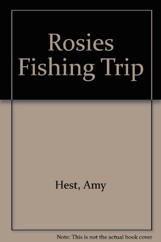 Rosies Fishing Trip (9780613001083) by Amy Hest