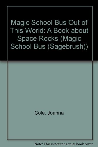 Magic School Bus Out of This World: A Book About Space Rocks (9780613002752) by [???]