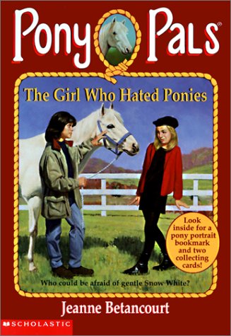 The Girl Who Hated Ponies (Pony Pals) (9780613003155) by Jeanne-betancourt-paul-bachem