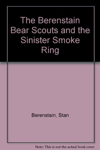 The Berenstain Bear Scouts and the Sinister Smoke Ring (9780613005319) by [???]