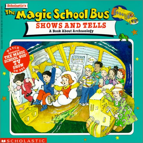 Imagen de archivo de Magic School Bus Shows and Tells: A Book about Archaeology a la venta por ThriftBooks-Atlanta