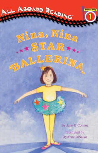 Nina, Nina Star Ballerina (All Aboard Reading) (9780613017435) by Jane O'Connor; DyAnne DiSalvo-Ryan