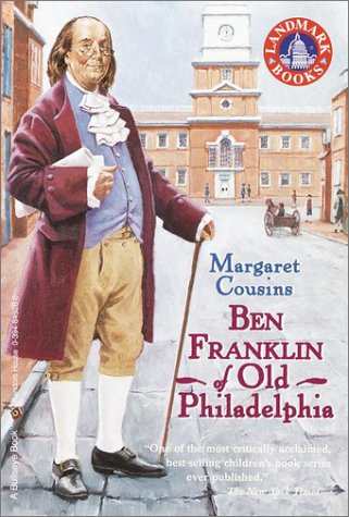 Ben Franklin of Old Philadelphia (Landmark Books) - Cousins, Margaret