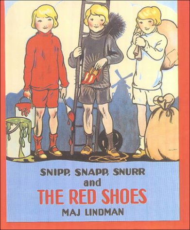 Snipp, Snapp, Snurr and the Red Shoes (9780613019521) by Lindman, Maj