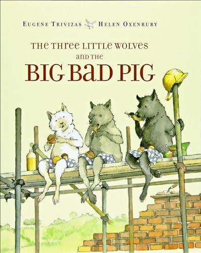 Beispielbild fr Three Little Wolves and the Big Bad Pig zum Verkauf von Better World Books