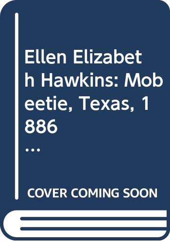 Ellen Elizabeth Hawkins: Mobeetie, Texas, 1886 0833521519 (9780613021661) by [???]