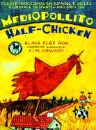 Mediopollito/Half-Chicken: A Folktale in Spanish and English (9780613021999) by Alma Flor Ada