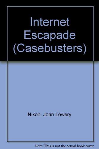 Internet Escapade (Casebusters) (9780613023221) by Nixon, Joan Lowery