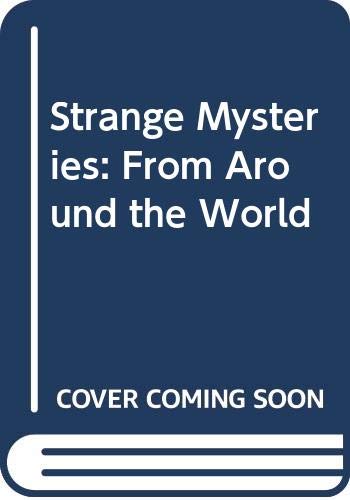 Strange Mysteries: From Around the World (9780613024198) by [???]