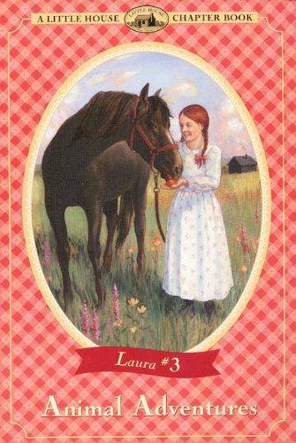 Stock image for Animal Adventures: Adapted from the Little House Books by Laura Ingalls Wilder for sale by ThriftBooks-Dallas