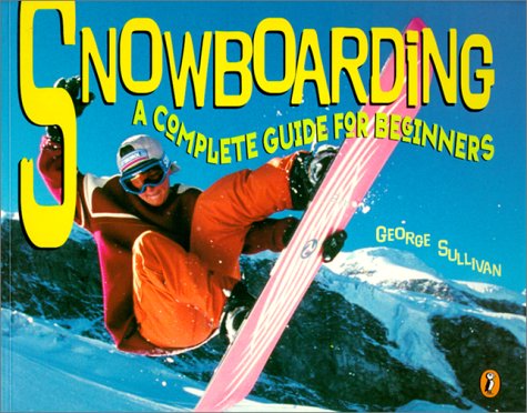 9780613026178: Snowboarding: A Complete Guide for Beginners