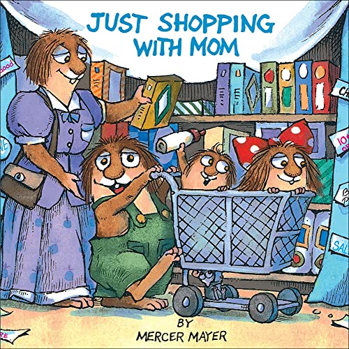 Imagen de archivo de Just Shopping with Mom (Mercer Mayer's Little Critter (Pb)) a la venta por Books Unplugged