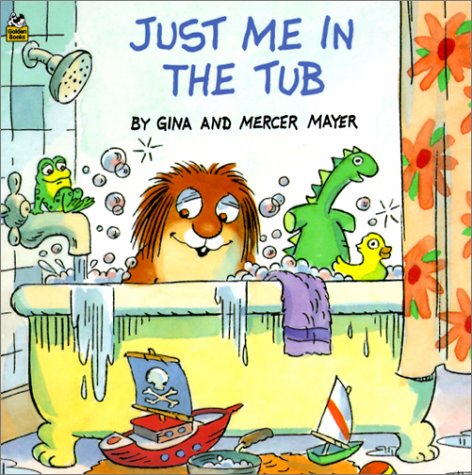 Just Me in the Tub (Little Critter) (9780613026666) by Mayer, Gina; Mayer, Mercer