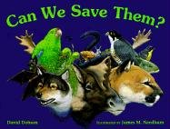 Can We Save Them?: Endangered Species of North America (9780613028707) by [???]