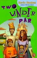 Two Under Par (Turtleback School & Library Binding Edition) (9780613033633) by Henkes, Kevin