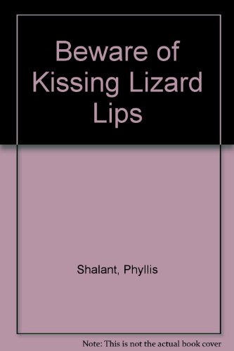 Stock image for Beware of Kissing Lizard Lips for sale by Better World Books