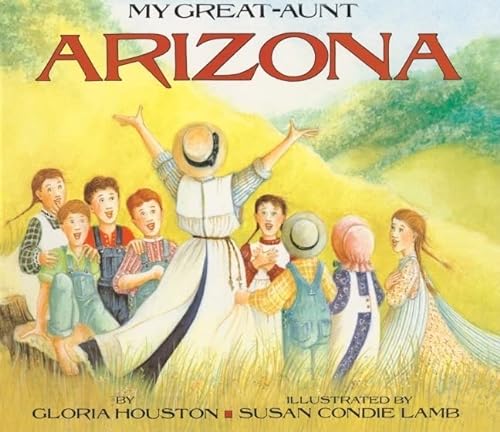 9780613034722: My Great-Aunt Arizona (Turtleback School & Library Binding Edition)