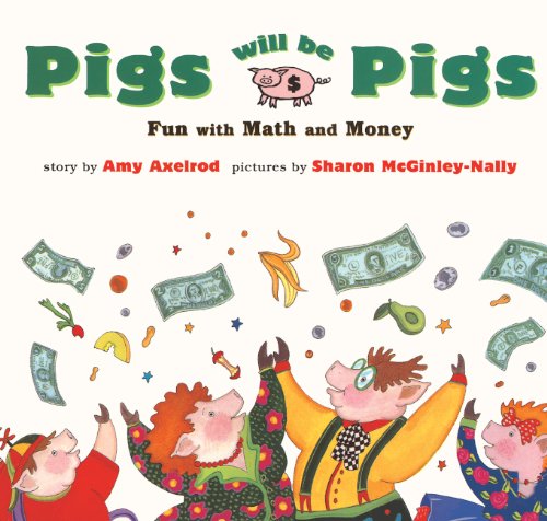 Stock image for Pigs Will Be Pigs : Fun with Math and Money for sale by Better World Books