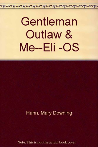 The Gentleman Outlaw and Me-Eli: A Story of the Old West (9780613036023) by Mary Downing Hahn