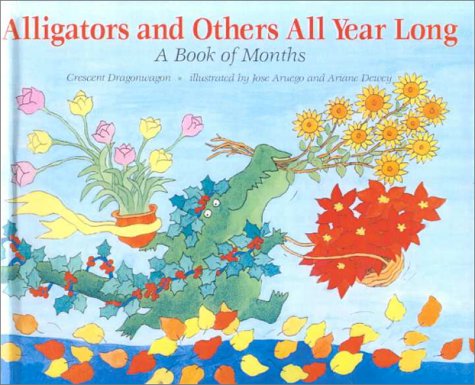 Alligators and Others All Year Long: A Book of Months (9780613044554) by Dragonwagon, Crescent
