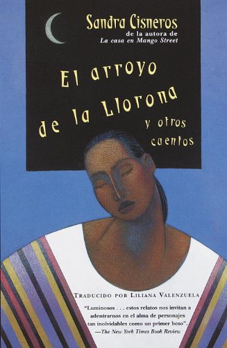 El Arroyo De La Llorona Y Otros Cuentos (Woman Hollering Creek And Other Stories) (Turtleback School & Library Binding Edition) (Spanish Edition) (9780613045193) by Cisneros, Sandra