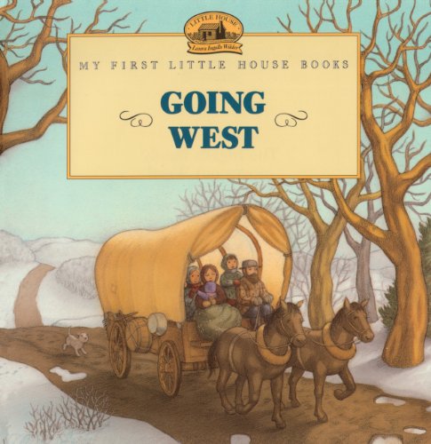 Beispielbild fr Going West (My First Little House Books (Prebound)) zum Verkauf von Front Cover Books