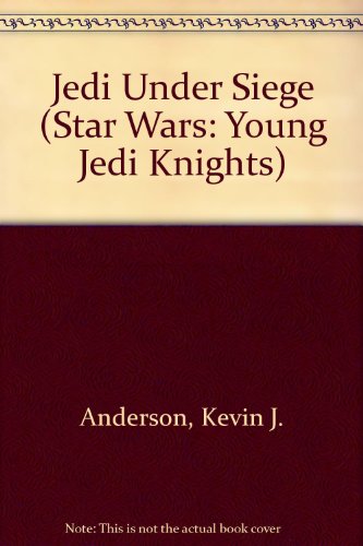 Jedi Under Siege (Star Wars: Young Jedi Knights) (9780613052665) by [???]