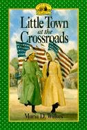 9780613053860: Little Town At The Crossroads (Turtleback School & Library Binding Edition)