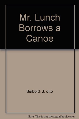 Mr. Lunch Borrows a Canoe (9780613054997) by J. Otto Seibold