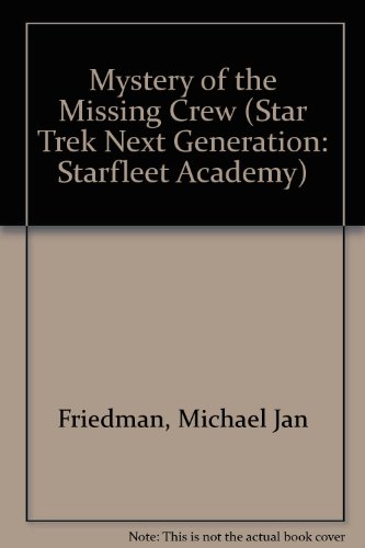 Mystery of the Missing Crew (Star Trek Next Generation: Starfleet Academy) (9780613055710) by [???]