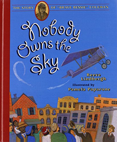 Beispielbild fr Nobody Owns The Sky: The Story Of Brave Bessie Coleman (Turtleback School Library Binding Edition) zum Verkauf von GoodwillNI
