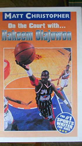 On the Court With. Hakeem Olajuwon (Athlete Biographies) (9780613056304) by [???]