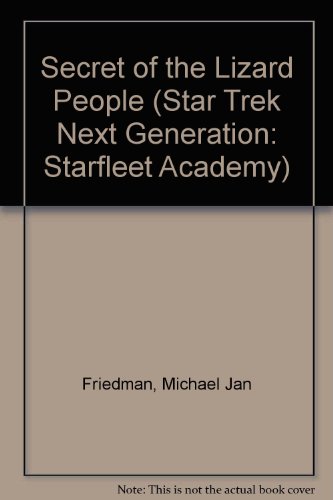 Secret of the Lizard People (Star Trek Next Generation: Starfleet Academy) (9780613058483) by Michael Jan Friedman