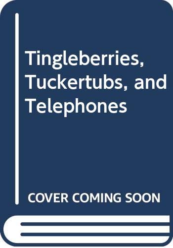 Tingleberries, Tuckertubs, and Telephones (9780613060516) by Margaret Mahy