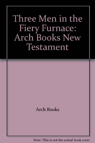 Three Men in the Fiery Furnace (9780613064644) by Arch Books