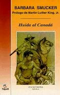 Huida Al Canada (Quatro Vientos) (Spanish Edition) (9780613069915) by [???]
