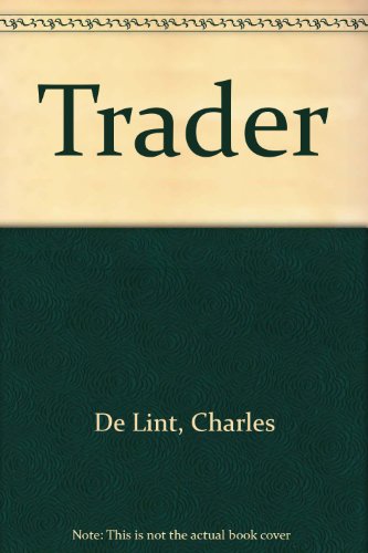 Trader (9780613071277) by De Lint, Charles