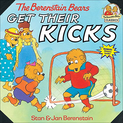 Beispielbild fr The Berenstain Bears Get Their Kicks zum Verkauf von Better World Books