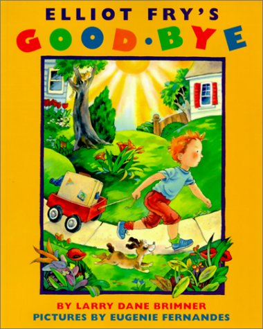 Elliot Fry's Goodbye (9780613076944) by Brimner, Larry Dane