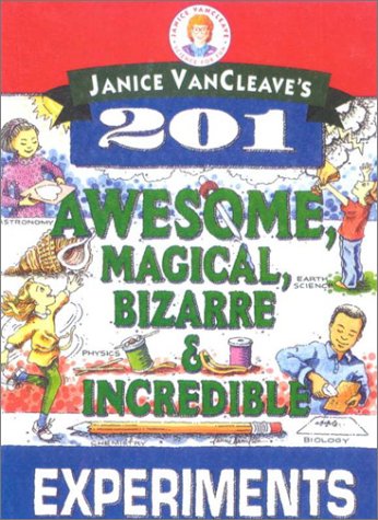 Janice Vancleave's 201 Awesome, Magical, Bizarre, and Incredible Experiments (9780613081146) by [???]