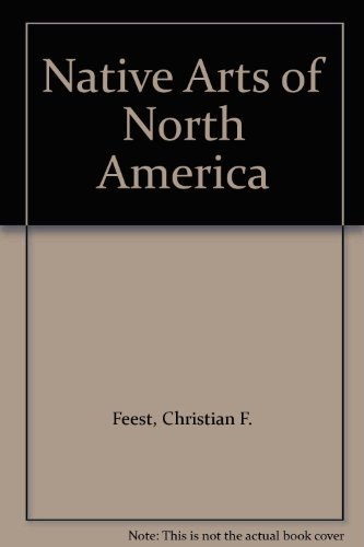 Native Arts of North America (9780613084222) by Feest, Christian F.