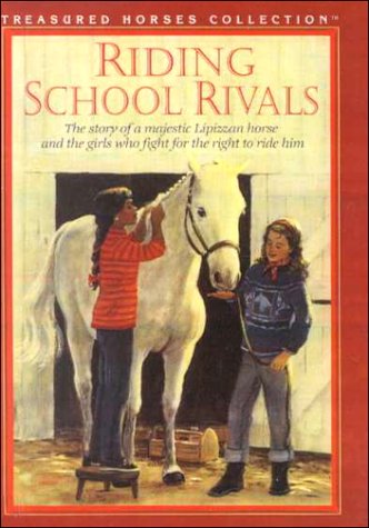 Riding School Rivals: The Story of a Majestic Lipizzan Horse and the Girls Who Fight for the Right to Ride Him (9780613086493) by Saunders, Susan
