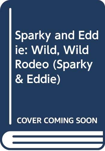 Sparky and Eddie: Wild, Wild Rodeo (9780613087940) by [???]