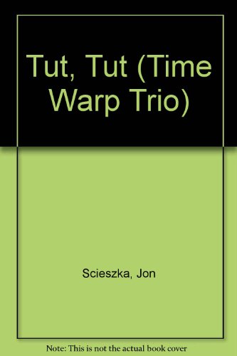 Imagen de archivo de The Time Warp Trio: Tut, Tut a la venta por Hawking Books