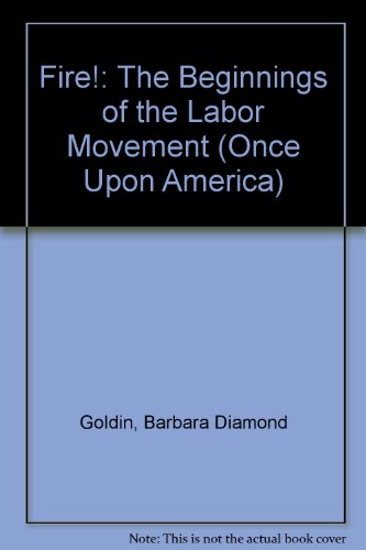 Fire! the Beginnings of the Labor Movement (9780613095020) by [???]