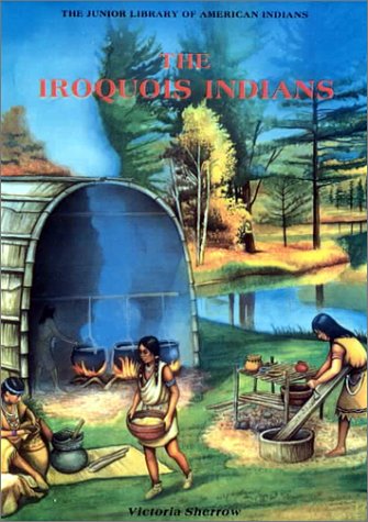 The Iroquois Indians (9780613098342) by Victoria Sherrow
