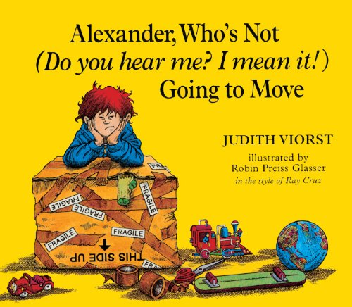 Stock image for Alexander, Who's Not (Do You Hear Me? I Mean It!) Going to Move for sale by Better World Books