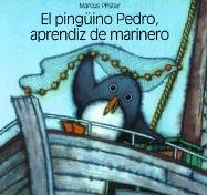 El pinguino Pedro, aprendiz de marinero (Spanish Edition) (9780613104524) by [???]