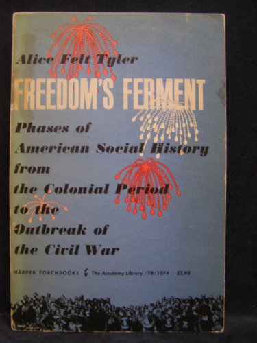 9780613107433: Freedoms Ferment Phases of American Social History from the Colonial Period to the Outbreak of the Civil War by Alice Felt Tyler (1962-01-01)