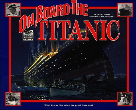 Imagen de archivo de On Board the Titanic : What It Was Like When the Great Liner Sank a la venta por Better World Books